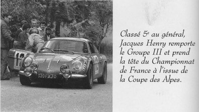 Jacques Henry - Bernard-Etienne Grobot
31º Coupe des Alpes 1971. Alpine-Renaul A110 1600 S (520 FX 70). Clasificado 5º

Del 25 al 26 de Junio, Uriage-Marseille.
Superficie: asfalto.

La prueba tenia un total de 1420.00 km de los que 800.00 km eran cronometrados.

No sabemos cuantos equipos tomaron la salida, finalizaron 36.@
Palabras clave: Renault;Alpine;Alpes;1971