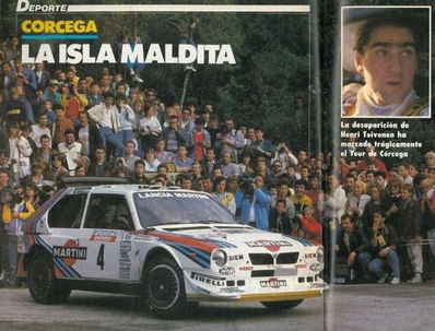 Henri Toivonen - Sergio Cresto
Revista de motor española.
30º Tour de Corse de 1986. Lancia Delta S4 (TO 73074E).
El 02-05-1986 sufrieron accidente mortal.

Del 1 al 3 de Mayo, Ajaccio, Córcega, Francia.
Superficie: asfalto.
El Rally tenia un total de 1551.00 km de los que 1122.34 km divididos en 30 tramos eran especiales. (4 de ellos fueron cancelados. SS12 Figarella - Cardo de 15.75 Km, SS18 Corte - Taverna de 26.84 Km, SS19 Moltifao - Speloncato de 38.16 Km y SS20 Corbara - Calenzana de 23.69 Km. Los 3 últimos por el fatal accidente de Henri y Sergio).
Tomaron la salida 122 equipos, finalizaron 31.

En esta edición habí­an 5 tramos de 50 o mas Km cronometrados, SS7 Cozzano - Col de la Serra de 50.84, SS8 Muracciole - Abbazia de 50.00, SS10 Pont d'Altiani - Pont St Laurent de 56.01, SS14 Prunelli - San Pancrazio de 55.67 y SS17 Campe Militaire - Corte de 58.14. Uno de mas de 70 km, SS23 Saint Roch - Suaricchio de 78.19, y otro, el último, SS30 Liamone - Suaricchio de 83.16 Km.

Aquí dejo los kilómetros de cada uno de los 30 tramos del Rally:

1ª ETAPA (01-Mayo-1986)
SS1 Verghia - Pont de la Masina de 38.09 km
SS2 Sainte Marie Sicche - Moca 1 de 23.96 km
SS3 Petreto - Aullene 1 de 20.03 km
SS4 Zerubia - Santa Giulia de 30.60 km
SS5 Sartene - Zonza de 44.23 km
SS6 Aullene - Zicavo de 25.59 km
SS7 Cozzano - Col de la Serra de 50.84 km
SS8 Muracciole - Abbazia de 50.00 km
SS9 Campo al Quarcio - Ponte de Noceta de 33.77 km
SS10 Pont d'Altiani - Pont St Laurent de 56.01 km
SS11 Ponte Rosso - Borgo de 42.29 km

TOTAL ETAPA 415.41 km

2ª ETAPA (02 Mayo-1986)
SS12 Figarella - Cardo (cancelado) de 15.75 km
SS13 Saint Florent - Col de San Stefano de 26.81 km
SS14 Prunelli - San Pancrazio de 55.67 km
SS15 Folelli - Santa Lucia di Moriani de 18.49 km
SS16 Moriani Plage - Orsoni de 20.10 km
SS17 Campe Militaire Corte de 58.14 km
SS18 Corte - Taverna (cancelado) de 26.84 km
SS19 Moltifao - Speloncato (cancelado) de 38.16 km
SS20 Corbara - Calenzana (cancelado) de 23.69 km

TOTAL ETAPA 283.65 km

3ª ETAPA (03-Mayo-1986)
SS21 Norte Dame de la Serra - Pont du Fango de 28.77 km
SS22 Fango - Ota de 48.59 km
SS23 Saint Roch - Suaricchio de 78.19 km
SS24 Tavera - Pont de Mezzana de 30.57 km
SS25 Sainte Marie Sicche - Moca 2 de 23.96 km
SS26 Petreto - Aullene 2 de 20.03 km
SS27 Sorbollano - Santa Giulia de 35.59 km
SS28 Calvese - Agosta Plage de 38.69 km
SS29 Plaine de Peri - Capiglioli de 35.73 km
SS30 Liamone - Suaricchio 83.16 km

TOTAL ETAPA 423.28 km.
SUMANDO LAS TRES ETAPAS, ESTAMOS HABLANDO DE 1122.34 KM CRONOMETRADOS... UNA SALVAJADA...@
Palabras clave: Henri_Toivonen;Sergio_Cresto;Lancia;Delta;Grupo_B;Corcega;1986;Corse